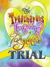 The Treacherous Tingling Tanglelow Trial
