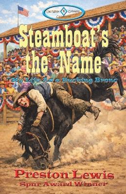 Steamboat's the Name: My Life As a Bucking Bronc