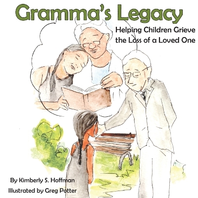 Gramma's Legacy: Helping Children Grieve the Loss of a Loved One
