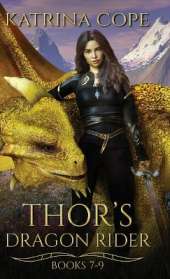 Thor's Dragon Rider: Books 7 - 9