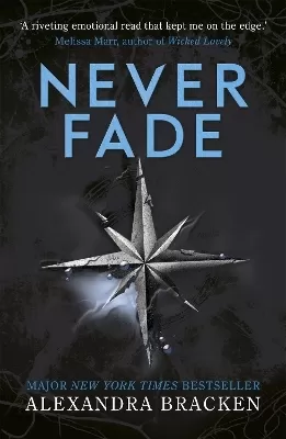 A Darkest Minds Novel: Never Fade: Book Two in the heart-stopping dystopian series from the bestselling author of LORE