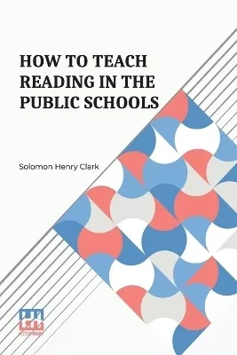 How To Teach Reading In The Public Schools (Edition0)