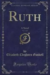 Ruth, Vol. 1 of 3: A Novel (Classic Reprint)