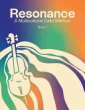 Resonance: A Multicultural Cello Method (Cello - Book 1)