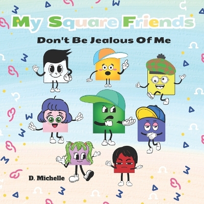My Square Friends: Don't Be Jealous Of Me