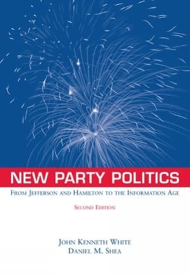 New Party Politics: From Jefferson and Hamilton to the Information Age