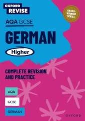 Oxford Revise: AQA GCSE German Higher Complete Revision and Practice: For the 2026 Exams