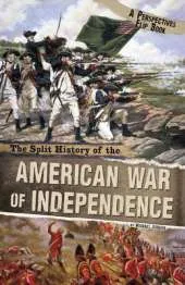 The Split History of the American War of Independence: A Perspectives Flip Book