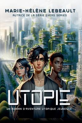 Utopie: Un roman d'aventure utopique jeunesse