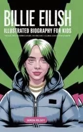 Billie Eilish - Illustrated Biography for Kids