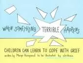 When Something Terrible Happens: Children Can Learn to Cope with Grief