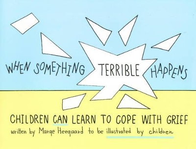 When Something Terrible Happens: Children Can Learn to Cope with Grief