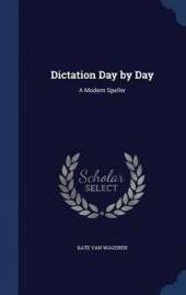 Dictation Day by Day: A Modern Speller