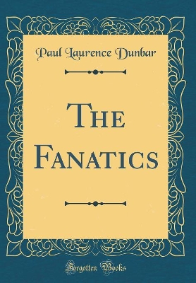 The Fanatics (Classic Reprint)