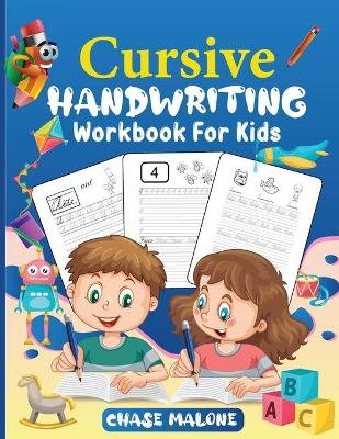 Cursive Handwriting Workbook For Kids: Writing Practice Book 3-in-1 Letters, Words & Numbers. Workbook for beginners to learn writing in cursive. Cursive alphabet and numbers handwriting