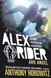 Ark Angel: The explosive sixth adventure in the bestselling spy series that's sold over 21 million copies; for fans of action, gadgets and danger aged 9-14