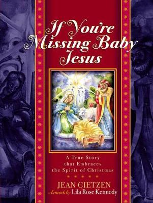 If you're Missing Baby Jesus: A True Story that Embraces the Spirit of Christmas