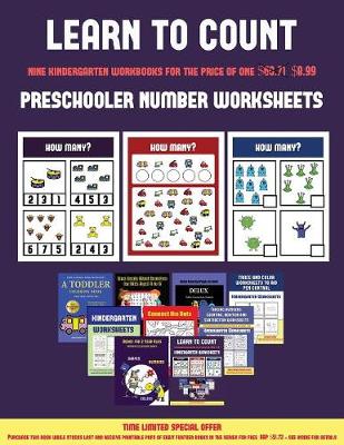 Preschooler Number Worksheets (Learn to Count for Preschoolers): A Full-Color Counting Workbook for Preschool/Kindergarten Children.
