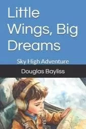 Little Wings, Big Dreams: Sky High Adventure