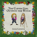 The Clever Girl Outwits the Witch: A Clever Girl Adventure About Creative Problem-Solving