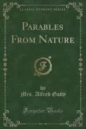 Parables From Nature (Classic Reprint)