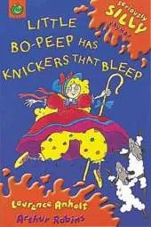 Seriously Silly Rhymes: Little Bo Peep Has Knickers That Bleep
