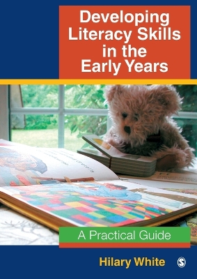 Developing Literacy Skills in the Early Years: A Practical Guide