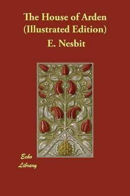 The House of Arden (Illustrated Edition)