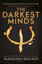 A Darkest Minds Novel: The Darkest Minds: Book One in the heart-stopping dystopian series from the bestselling author of LORE