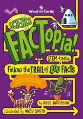 Science FACTopia!: Follow the Trail of 400 STEM-tastic facts!