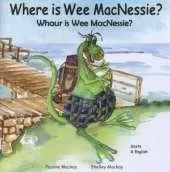 Where is Wee MacNessie?: Whaur is Wee MacNessie?
