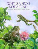 Why is a Frog Not a Toad?: Discovering the Differences Between Animal Look-Alikes