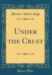 Under the Crust (Classic Reprint)