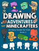 Drawing Adventures for Minecrafters Book 2: An Easy Guide for Kids