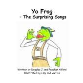 Yo Frog - The Surprising Songs