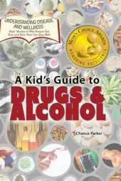 A Kid's Guide to Drugs and Alcohol