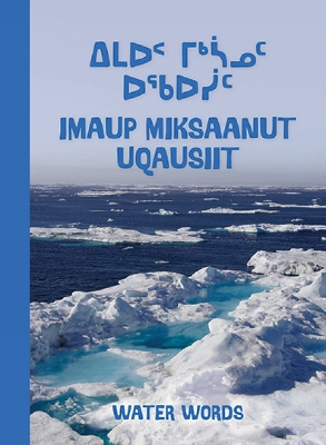 Water Words: Bilingual Inuktitut and English Edition
