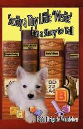 Scotty a Tiny Little "Westie" Has a Story to Tell