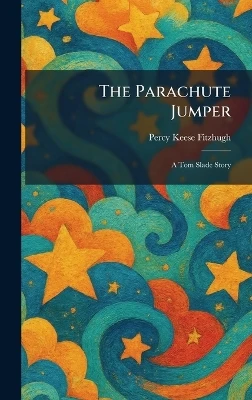 The Parachute Jumper: A Tom Slade Story