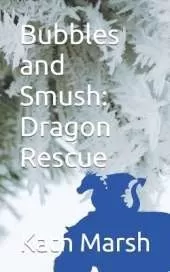 Bubbles and Smush: Dragon Rescue