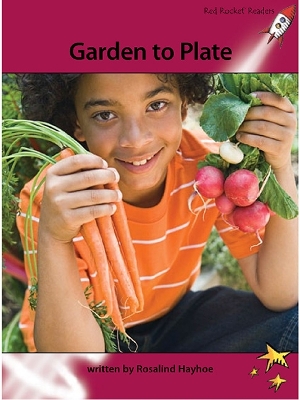 Red Rocket Readers: Advanced Fluency 3 Non-Fiction Set A: Garden to Plate (Reading Level 27/F&P Level P)