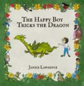 The Happy Boy Tricks the Dragon: A Happy Boy Adventure About Turning Problems into Wins