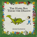 The Happy Boy Tricks the Dragon: A Happy Boy Adventure About Turning Problems into Wins