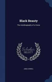 Black Beauty: The Autobiography of a Horse
