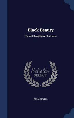 Black Beauty: The Autobiography of a Horse