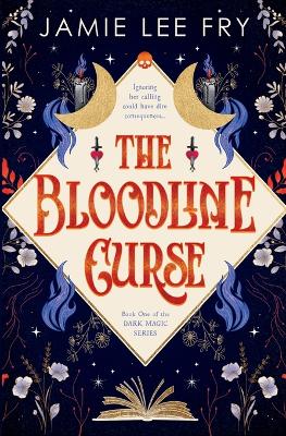 The Bloodline Curse: Book One of the Dark Magic Series