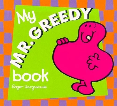 My Mr Greedy Board Book: Mr ME