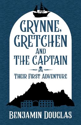 Grynne, Gretchen and The Captain: Their First Adventure