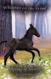 Spring of Secrets: A Wilderness Horse Adventure