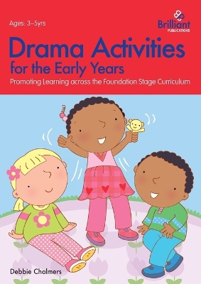Drama Activities for the Early Years: Promoting Learning across the Foundation Curriculum